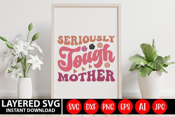 Download Seriously Tough Mother Retro SVG - Mother retro svg Collection